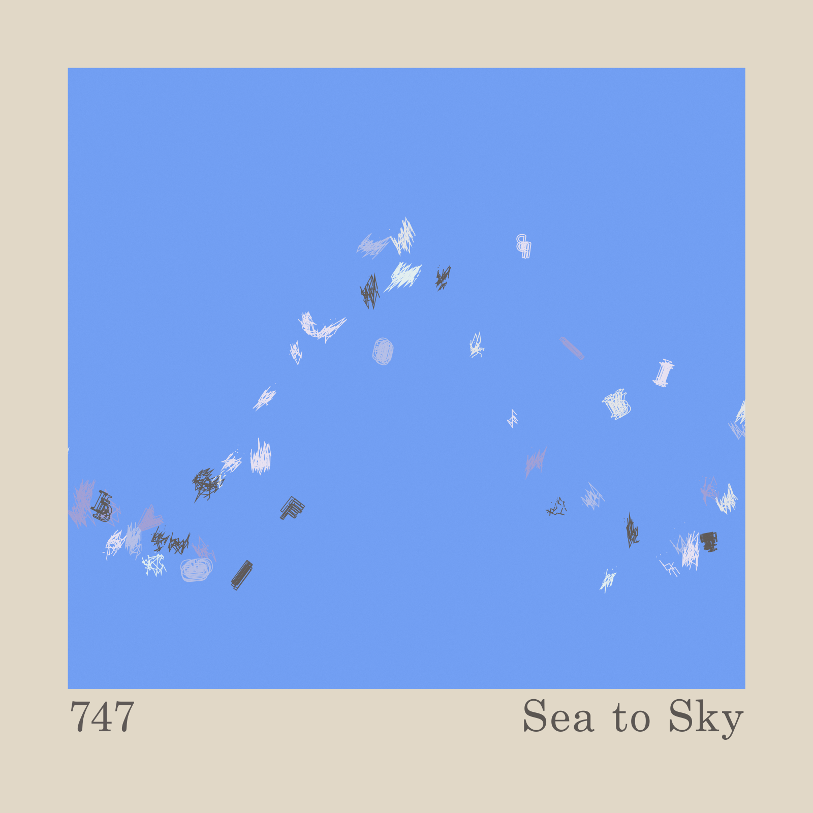 747 - Sea to Sky (Single)